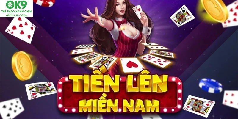 Tổng quan về trò chơi Tiến Lên Miền Nam