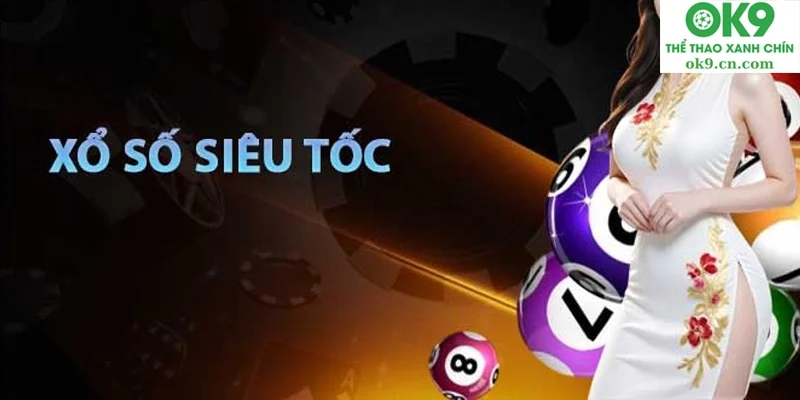 Tổng Quan Về game Xổ Số Siêu Tốc ok9.ru.com